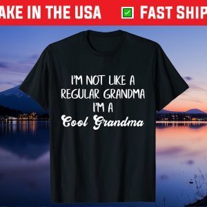 i'm not like a regular grandma im a cool grandma mothers day Gift T-Shirt