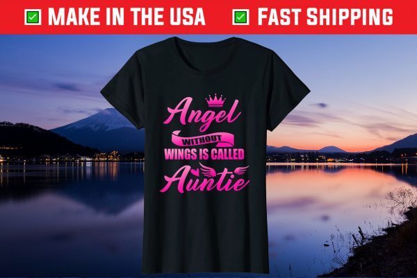 Angel Without Wings Best Auntie Mommy Mothers Day Classic T-Shirt