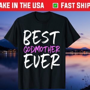Best Godmother Ever Mother's Day Classic T-Shirts