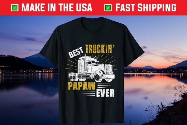 Best Truckin' Papaw Ever Fathers Day Us 2021 T-Shirt