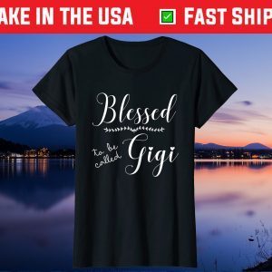 Blessed To Be Called Gigi Mother's Day Classic T-Shirt