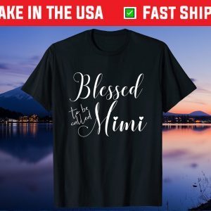 Blessed To Be Called Mimi Mother's Day For Birthday Classic T-Shirt