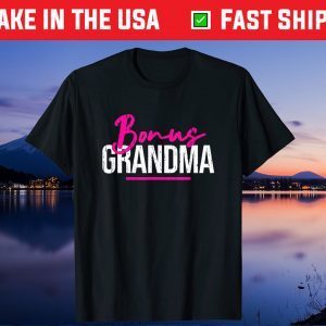 Bonus Grandma Shirt Mother's Day Step Grandma Us 2021 T-Shirt