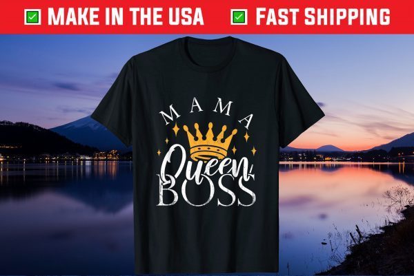 Boss Mommy Shirt Funny Mothers Day Gift Mama Queen Perfect Gift T-Shirt