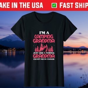 Camping Grandma Funny I'm A Camping Grandma Mother's Day Classic T-Shirt