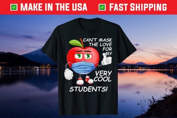 Can't Mask My Love Of Teaching Apple Back To School Teacher Gift T-Shirt
