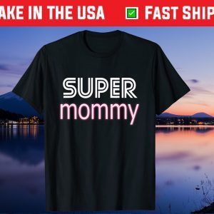Cool Mothers Day Stuff US Mom Apparel American Super Mommy Gift T-Shirt
