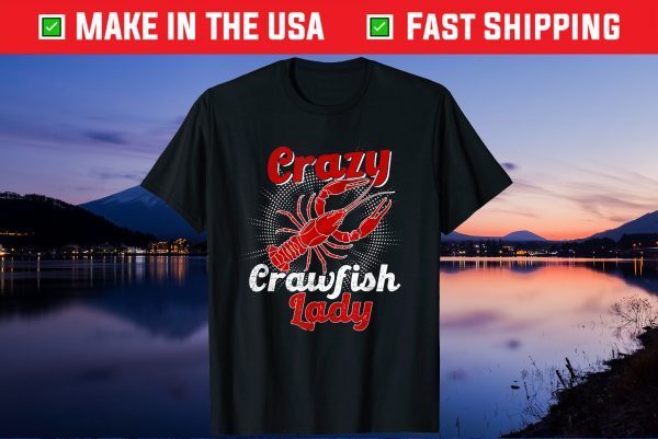 Crazy Crawfish Lady Mothers Day Us 2021 T-Shirt