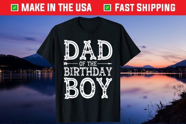 Dad of the Birthday Boy Father Dad Father's Day Us 2021 T-Shirt