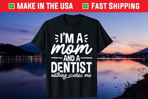 Dentist Mom Mother's Day Unisex T-Shirt