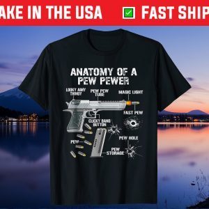 Anatomy Of A Pew Pewer - Ammo Gun - Amendment Saying Gift T-Shirt