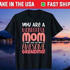 Funny Mothers Day Shirt Grandma Grandmother Mom Gift T-Shirt