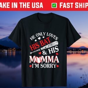 He Only Love His Bat And His Mama Shirt Funny Baseball Us 2021 T-Shirt