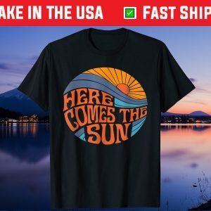 Here Comes the Sun Vintage Gift T-Shirt