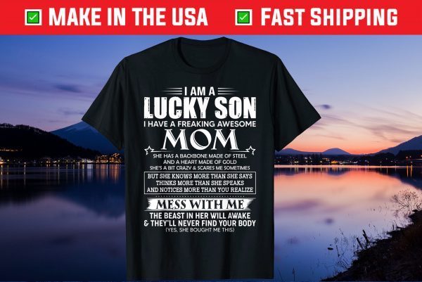 I am a lucky son I have a freaking awesome mom Us 2021 T-Shirt