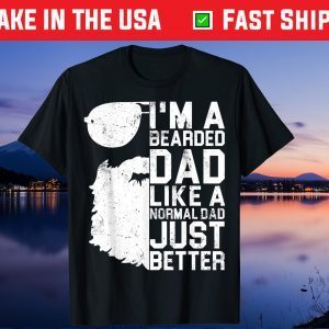 I'm A Bearded Dad Like A Normal Dad Just Beard Unisex T-Shirt