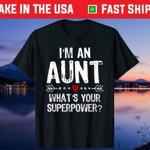I'm An Aunt What's Your Superpower Mother's Day Us 2021 T-Shirt