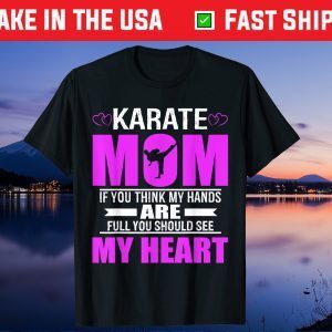 Karate Moms Full Heart Mothers Day Gift T-Shirt