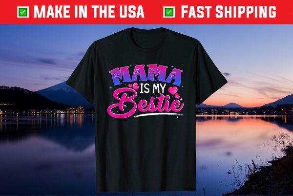 Mama is my bestie funny Mommy Life quotes Mothers Day Gift T-Shirt