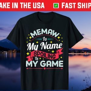 Memaw Is My Name Spoiling Is My Game Gift T-Shirt