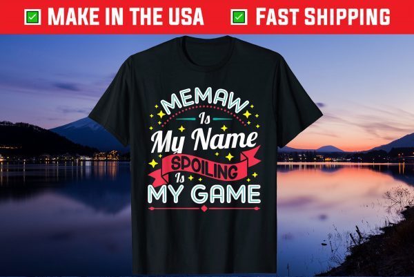 Memaw Is My Name Spoiling Is My Game Gift T-Shirt