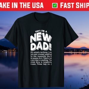 Mens Yay! I'm a New Dad! Father Day Us 2021 T-Shirt