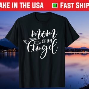 Mom Of An Angel Proud Mama Mommy Mom Mother Gift T-Shirt