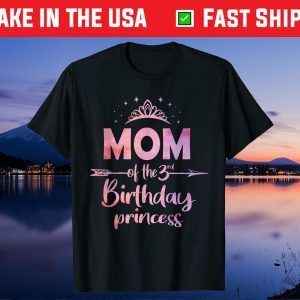 Mom Of The 3rd Birthday Princess Girl 3 Years Old B-day Gift T-Shirt