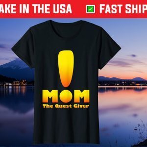 Mom The Quest Giver Mothers Day US 2021 T-Shirt