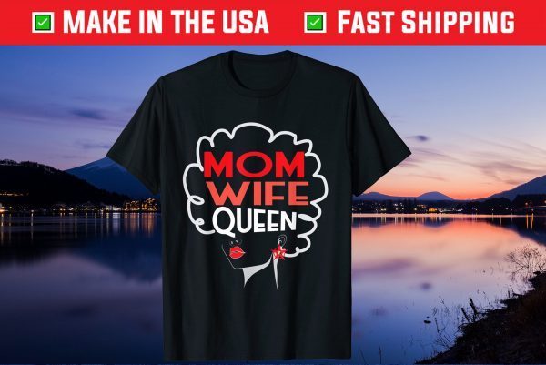 Mom Wife Queen Black African American Mothers Day Us 2021 T-Shirt