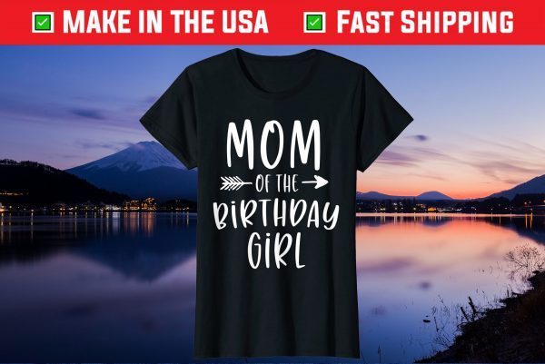 Mom of the Birthday Girl Mama And Daughter Bday Party Mother Us 2021 T-Shirt