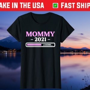 Mommy Loading 2021 Mother Gifts Mother's Day Mom-2-Be Gift T-Shirt