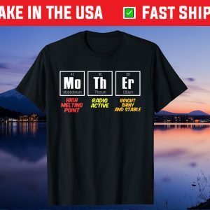 Mother Periodic Table - Funny Science Mothers Day Gift T-Shirt