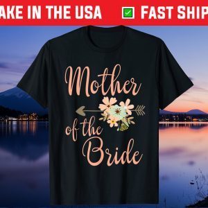 Mother of the Bride - Wedding Party - Pretty Floral Us 2021 T-Shirt