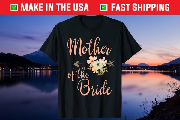 Mother of the Bride - Wedding Party - Pretty Floral Us 2021 T-Shirt