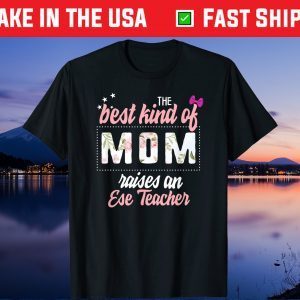 Mothers Day Best Kind of Mom Raises Ese Teacher Floral Gift T-Shirt