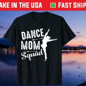 Mother's Day - Dance Mom Squad Us 2021 T-Shirt