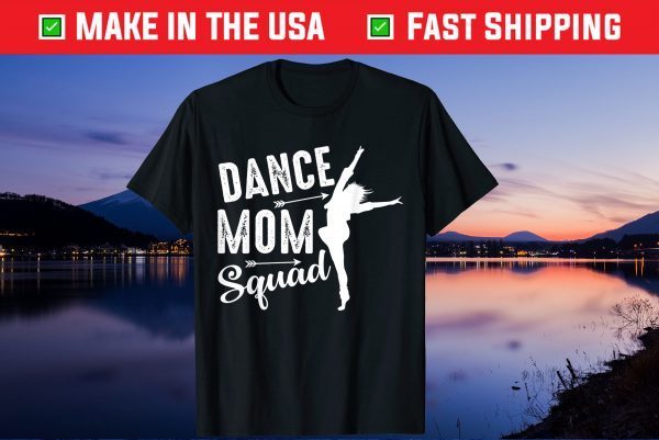 Mother's Day - Dance Mom Squad Us 2021 T-Shirt