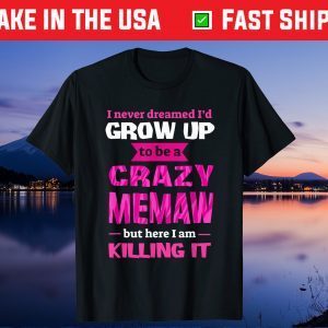 Mother's Day Gift Shirt Crazy Memaw Gift T-Shirt