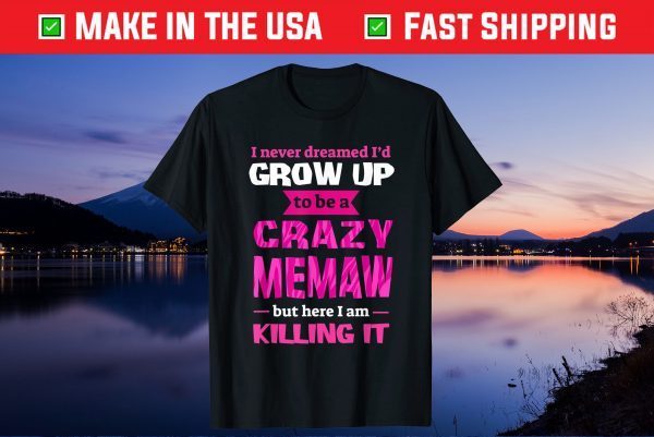 Mother's Day Gift Shirt Crazy Memaw Gift T-Shirt