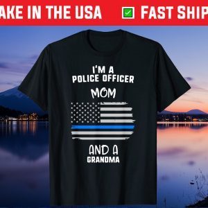 Mother's Day I'm A Police Officer Mom And A Grandma Classic T-Shirt