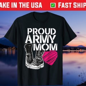 Mother's Day - Proud Army Mom Gift T-Shirt