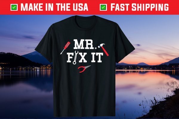 Mr Fix It Father's Day Hand Tools Papa Daddy Us 2021 T-Shirt