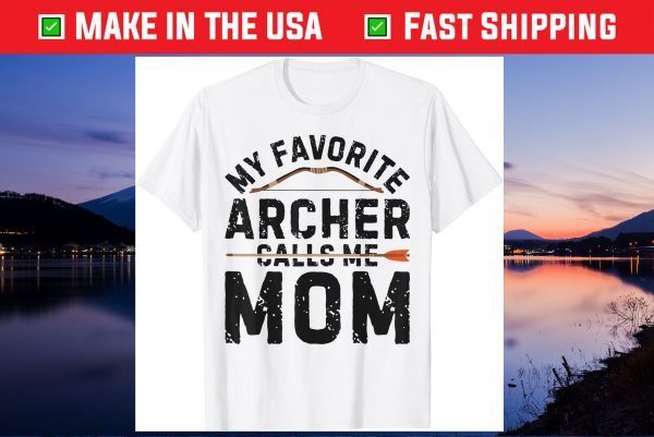 My Favorite Archer Calls Me Mom Mothers Day Gift T-Shirt