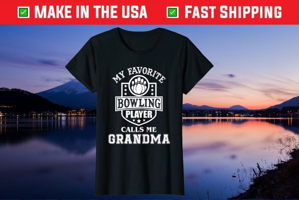 My Favorite Bowling Player Calls Me Grandma Mothers Day Us 2021 T-Shirt