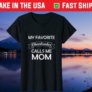 My Favorite Cheerleader Calls Me Mom Mothers Day Us 2021 T-Shirt