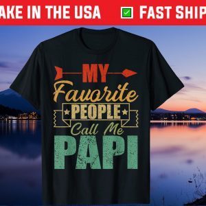 My Favorite People Call Me Papi Fathers Day Unisex T-Shirt