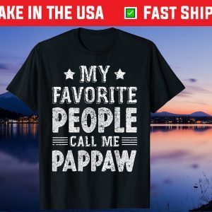 My Favorite People Call Me Pappaw Fathers Day Classic T-Shirt