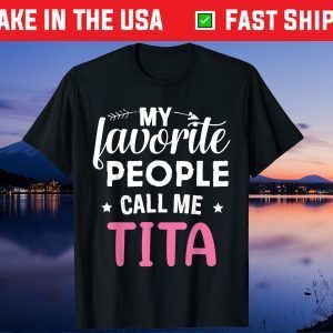 My Favorite People Call Me Tita Funny Mother's Day Us 2021 T-Shirt