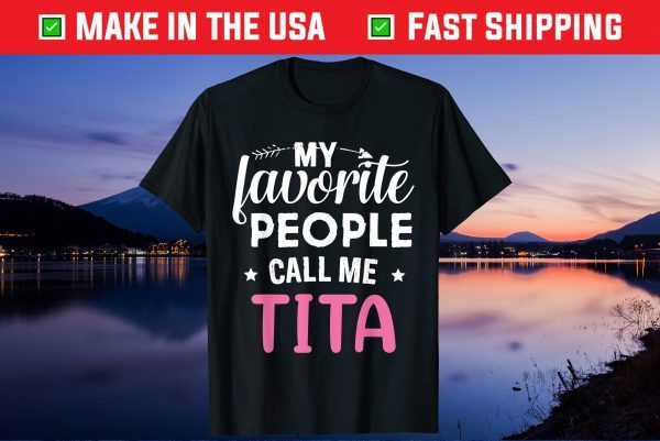 My Favorite People Call Me Tita Funny Mother's Day Us 2021 T-Shirt